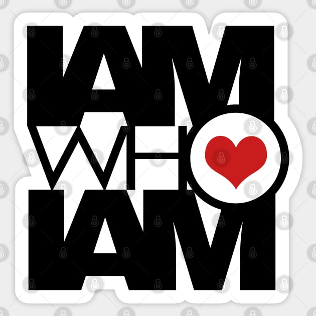 I AM WHO I AM v2 Sticker by yazgar